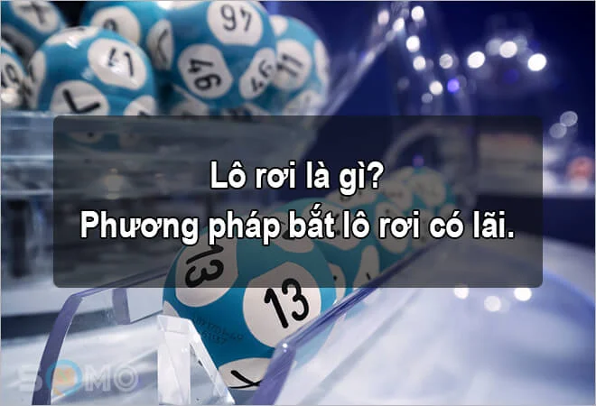 Lô rơi là gì? Phương pháp bắt lô rơi có lãi