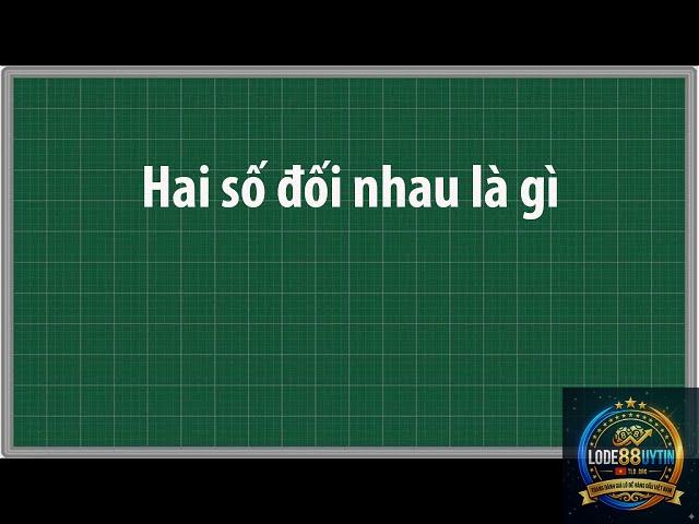 cặp số đối là gì - Image 5